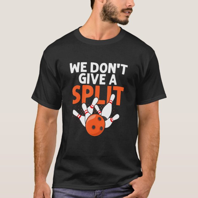 Camiseta We Don't Give A Split Bowling StrikeTeam Player (Frente)