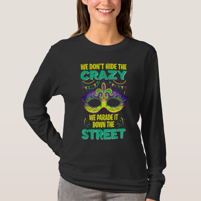 Camiseta We Don't Hide Crazy We Parade It Down The Street M (Frente)