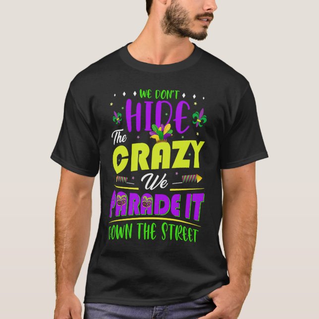 Camiseta We Don't Hide The Crazy  Mardi Gras (Frente)