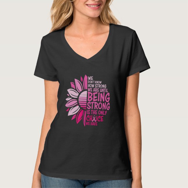 Camiseta We Don't Know How Strong We Are Until Sunflower Pi (Frente)