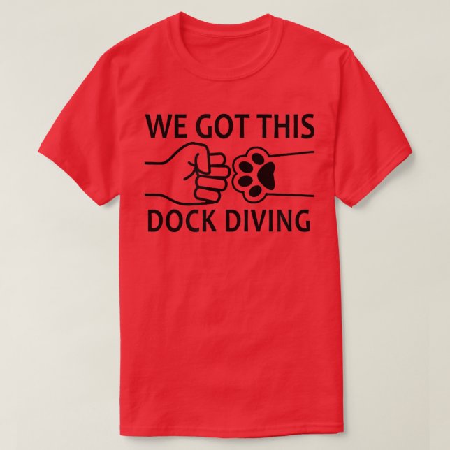 Camiseta We Got This Dog Dock Diving  (Frente do Design)