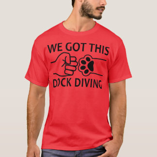Camiseta We Got This Dog Dock Diving 