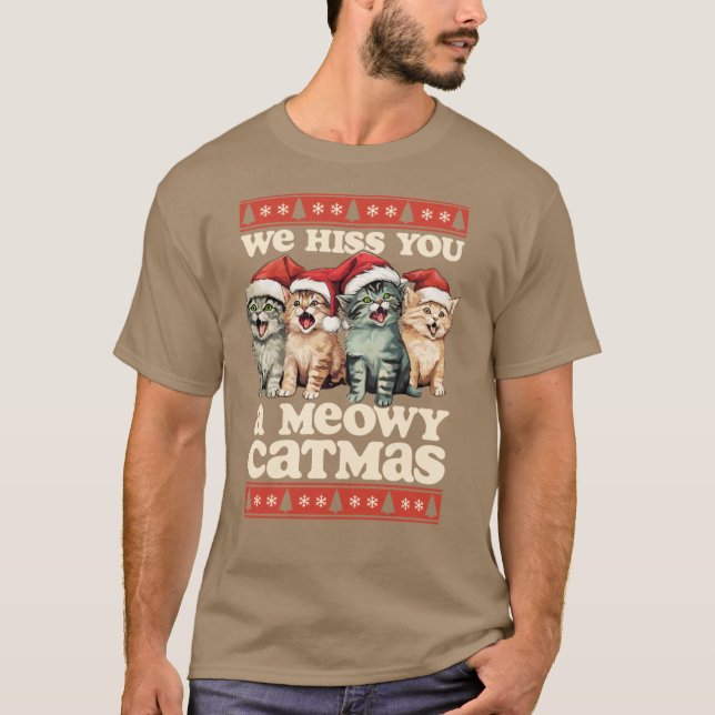Camiseta We Hiss You A Meowy Catmas Funny Cat Christmas (Frente)
