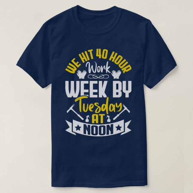 Camiseta We Hit 40 Hour Work Week Fun Farming Farmer Tracto (Frente do Design)