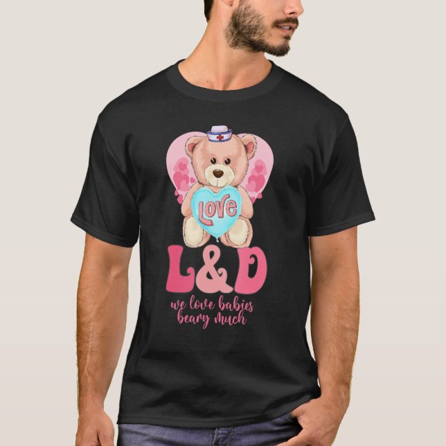 Camiseta We Love Babies Beary Much Funny Valentines Day L&D (Frente)