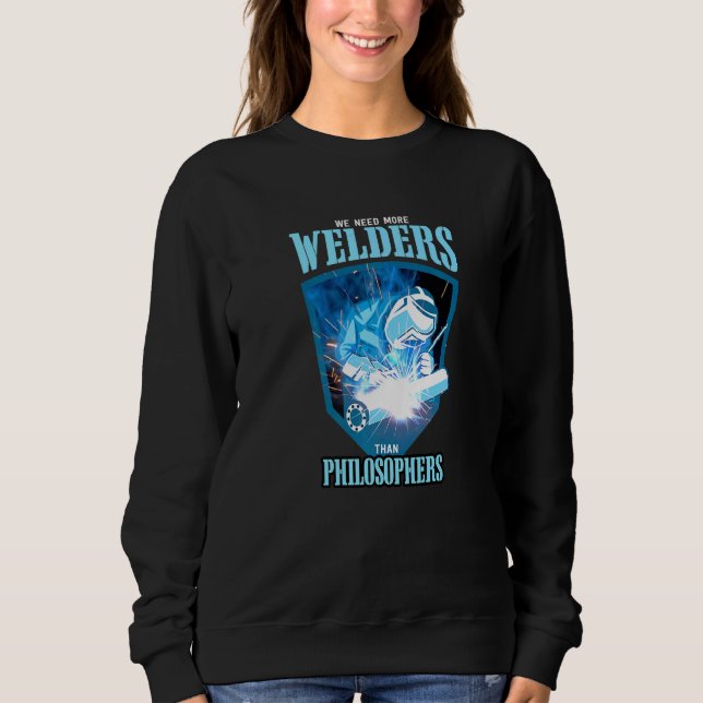 Camiseta WE NEED MORE WELDERS THAN PHILOSOPHERS Welding Pre (Frente)