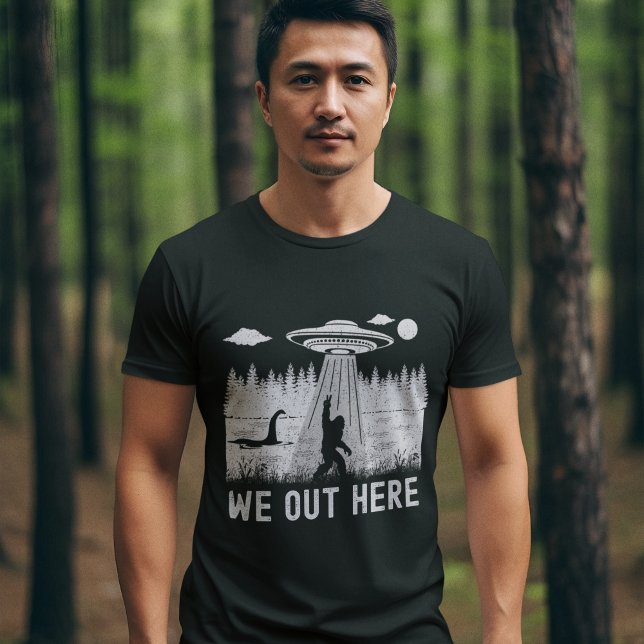 Camiseta We Out Here Big Foot, Ufo, Nessy (Criador carregado)