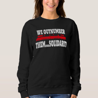 Camiseta We Outnumber Them  Solidarity Crowd of Workers
