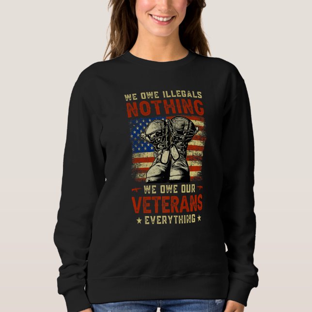 Camiseta We Owe Illegals Nothing We Owe Our Veterans Everyt (Frente)