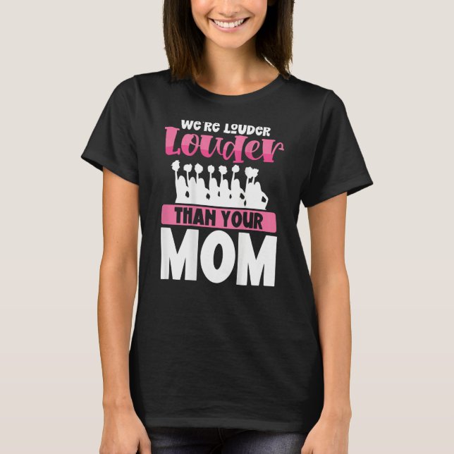 Camiseta We Re Louder Than Your Mom Backprint Cheerleader (Frente)