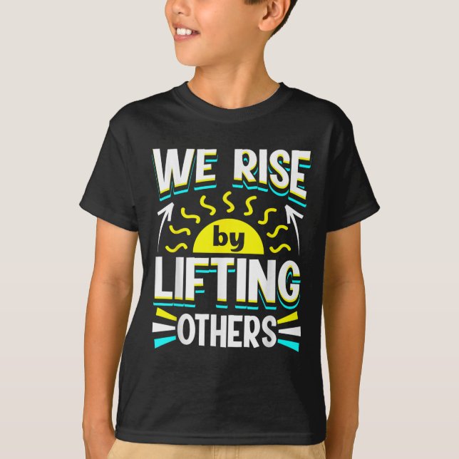 Camiseta We Rise By Lifting Others Sitive Motivational Quot (Frente)