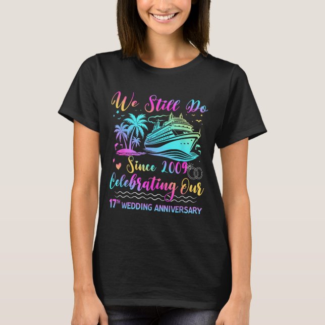 Camiseta We Still Do 17th Wedding Anniversary Cruise Trip C (Frente)