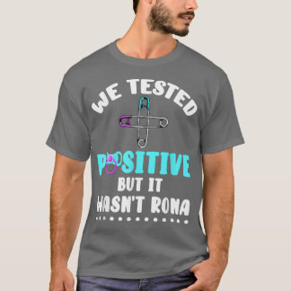 Camiseta We Tested Positive But It Wasn't Rona, Funny Pregn