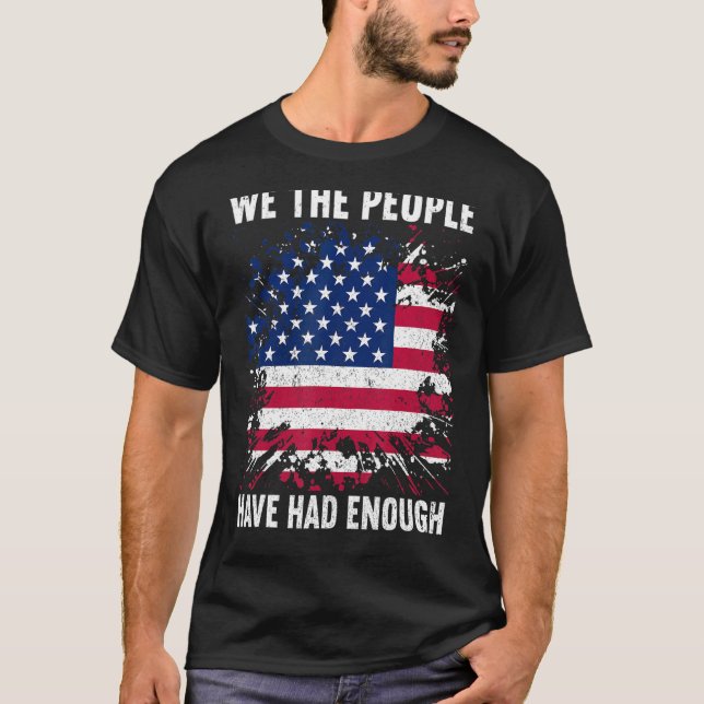 Camiseta We The People Have Had Enough American  4th Of Jul (Frente)