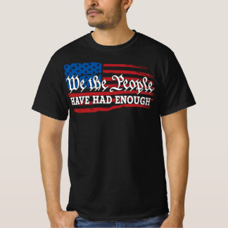 Camiseta We The People Have Had Enough Anti-Trump
