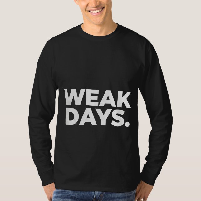 CAMISETA WEAK DAYS. (Frente)