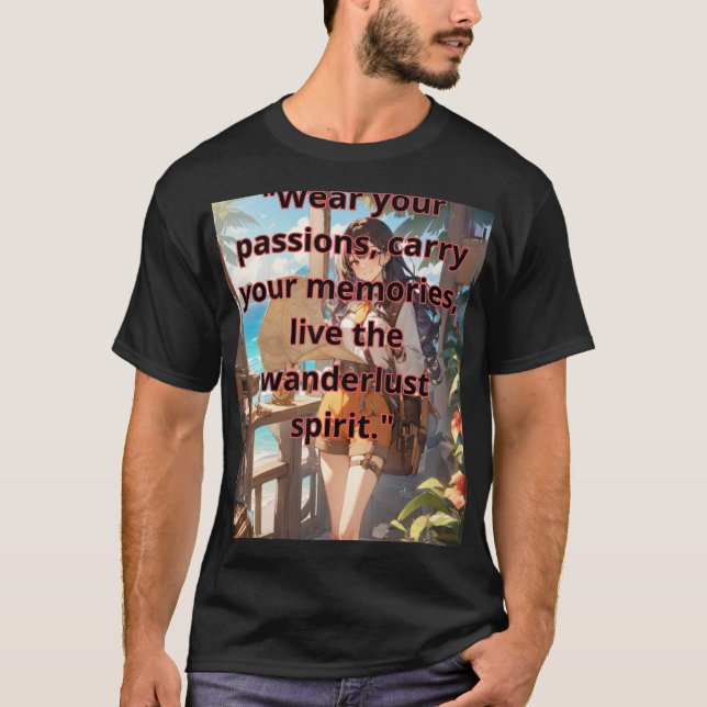 Camiseta "Wear your passions, carry your memories, live the (Frente)