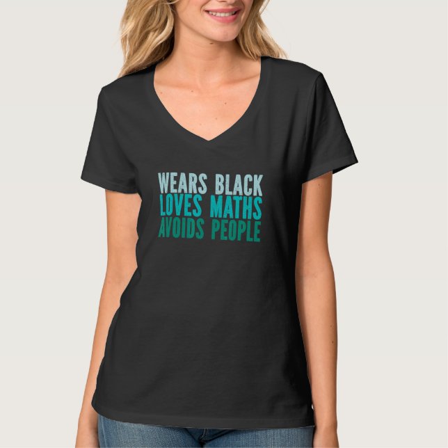 Camiseta Wears Black  Loves Maths  Avoids People (Frente)