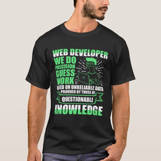 Camiseta Web Developer We Do Precision Guess Work Job Title (Frente)