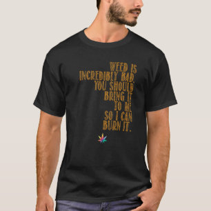 Camiseta Weed é ruim Traga-o para mim