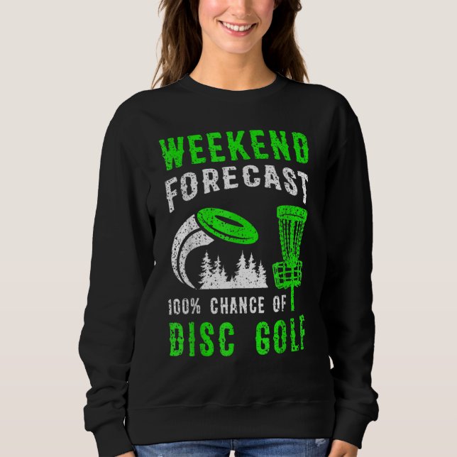 Camiseta Weekend Forecast 100 Chance Of Disc Golf (Frente)