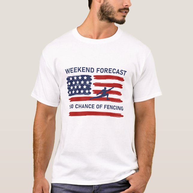 Camiseta Weekend Forecast 100% Chance Of Fencing  - Fence (Frente)