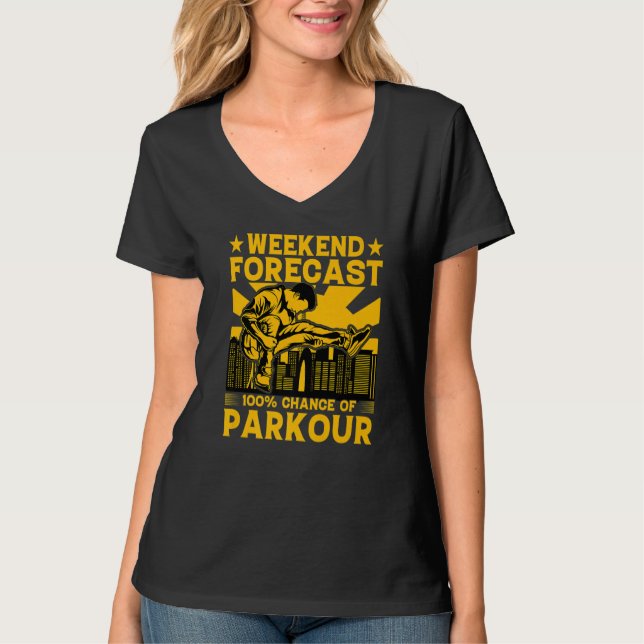 Camiseta Weekend forecast 100 chance of Parkour Funny Sayin (Frente)
