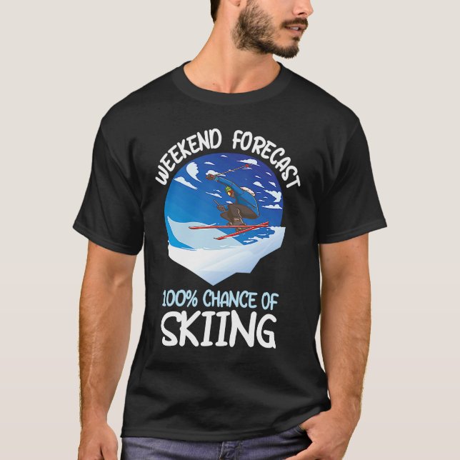 Camiseta Weekend Forecast 100 Chance Of Skiing (Frente)