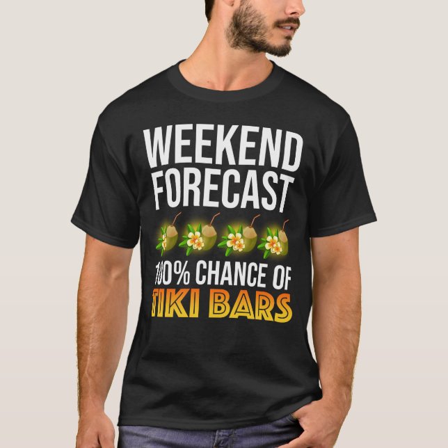 Camiseta Weekend Forecast - 100% Chance of Tiki Bars (Frente)