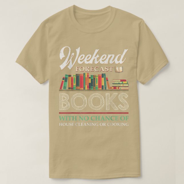 Camiseta Weekend Forecast Books With No Chance Of Cleaning  (Frente do Design)