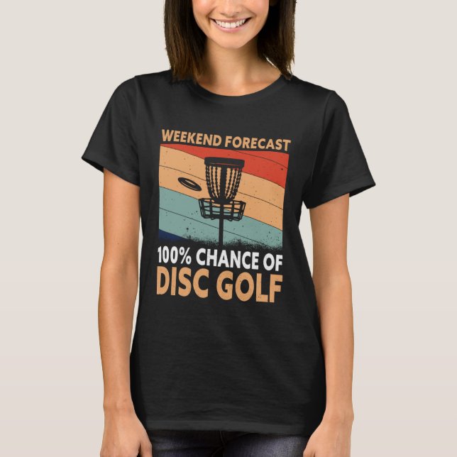 Camiseta Weekend Forecast Disc Golf Player Golfing Golfer G (Frente)