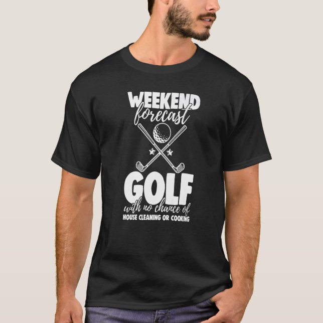 Camiseta Weekend Forecast Golf With No Chance Funny Men Gam (Frente)