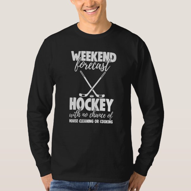Camiseta Weekend Forecast Hockey With No Chance Funny Men G (Frente)