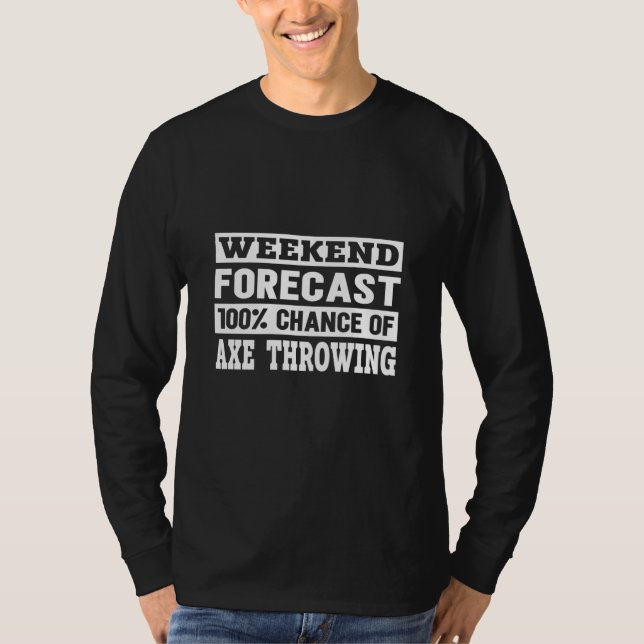 Camiseta Weekend Forecast I Competition Throwing Axe On A A (Frente)
