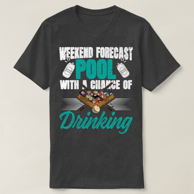 Camiseta Weekend Forecast pool with drinking 8ball (Frente do Design)