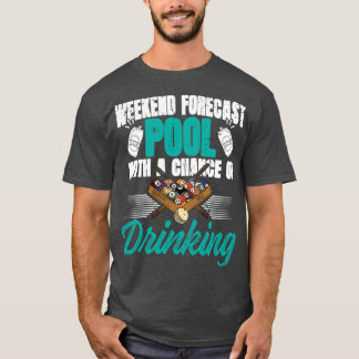 Camiseta Weekend Forecast pool with drinking 8ball