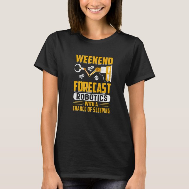 Camiseta Weekend Forecast Robotics With a Chance of Sleepin (Frente)