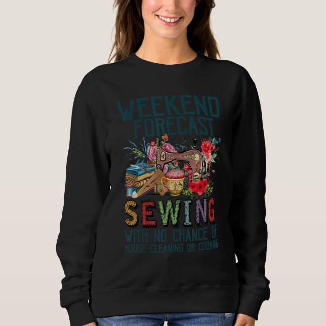 Camiseta Weekend Forecast Sewing With No Chance Of House Cl (Frente)