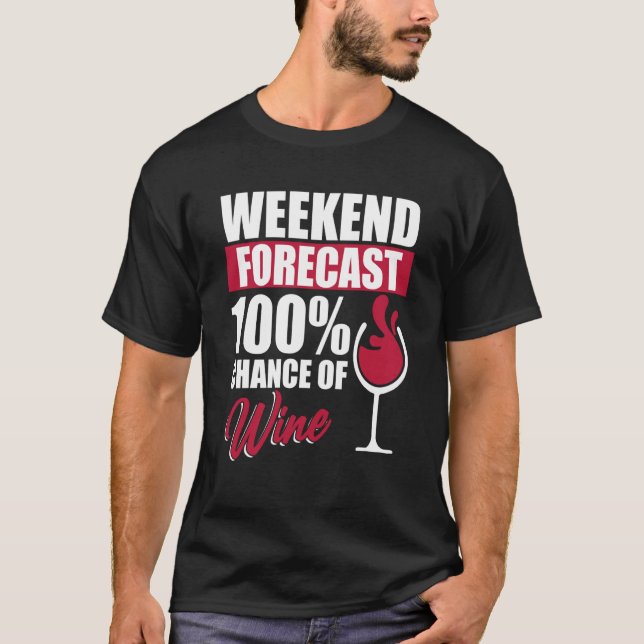 Camiseta Weekend Forecast Wine Drinking Drinker Sayings Gra (Frente)
