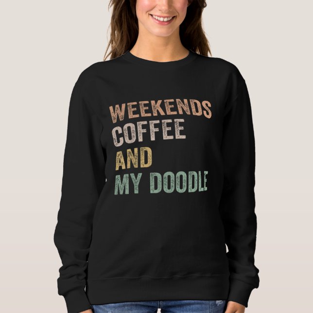 Camiseta Weekends Coffee And My Doodle For Doodle Mom Mama  (Frente)