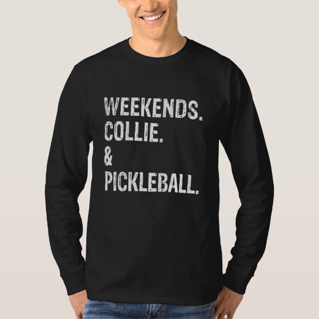 Camiseta Weekends Collie und Pickleball Cute Border & Rough (Frente)