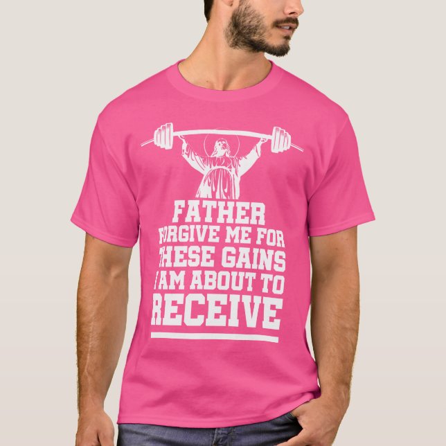 Camiseta Weight Lifting Bodybuilding Forgive Me These Gains (Frente)