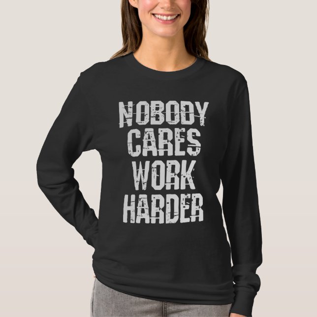 Camiseta Weightlifter and bodybuilder nobody cares work har (Frente)