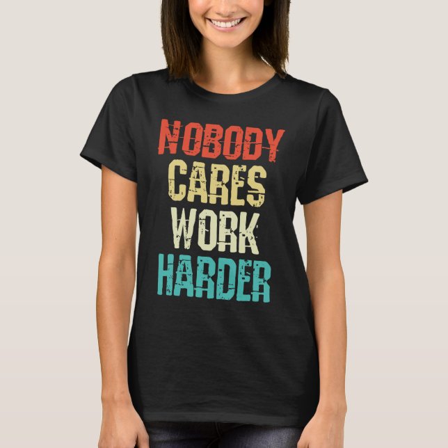 Camiseta Weightlifter and bodybuilder nobody cares work har (Frente)