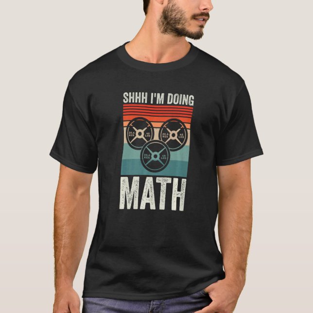 Camiseta Weightlifting Gym Workout  Shhh Im Doing Math (Frente)