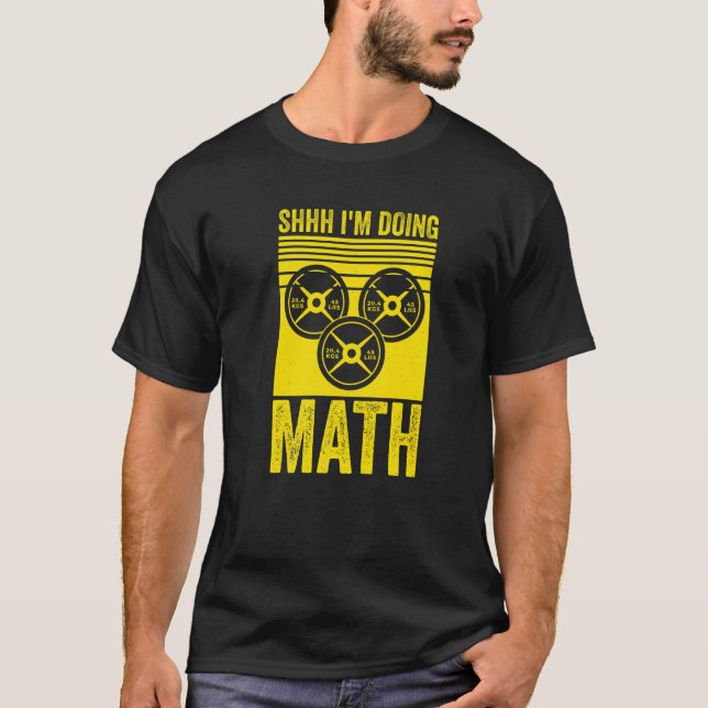Camiseta Weightlifting Gym Workout  Shhh Im Doing Math  2 (Frente)