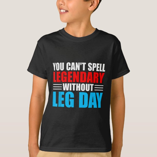 Camiseta Weightlifting You Can't Spell Legendary Without Le (Frente)
