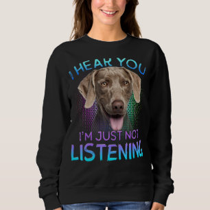 Camiseta Weimaraner, Eu Ouço Você Não Ouvir