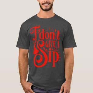 Camiseta Wein I Não Dou Um Presente De Sip Para Vinhos