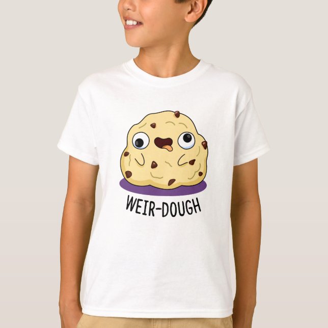 Camiseta Weir Dough Funny Baking Dough Pun (Frente)